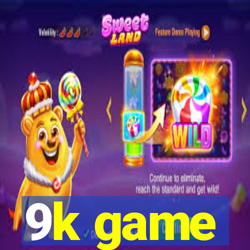 9k game